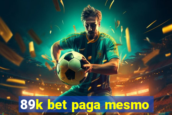 89k bet paga mesmo